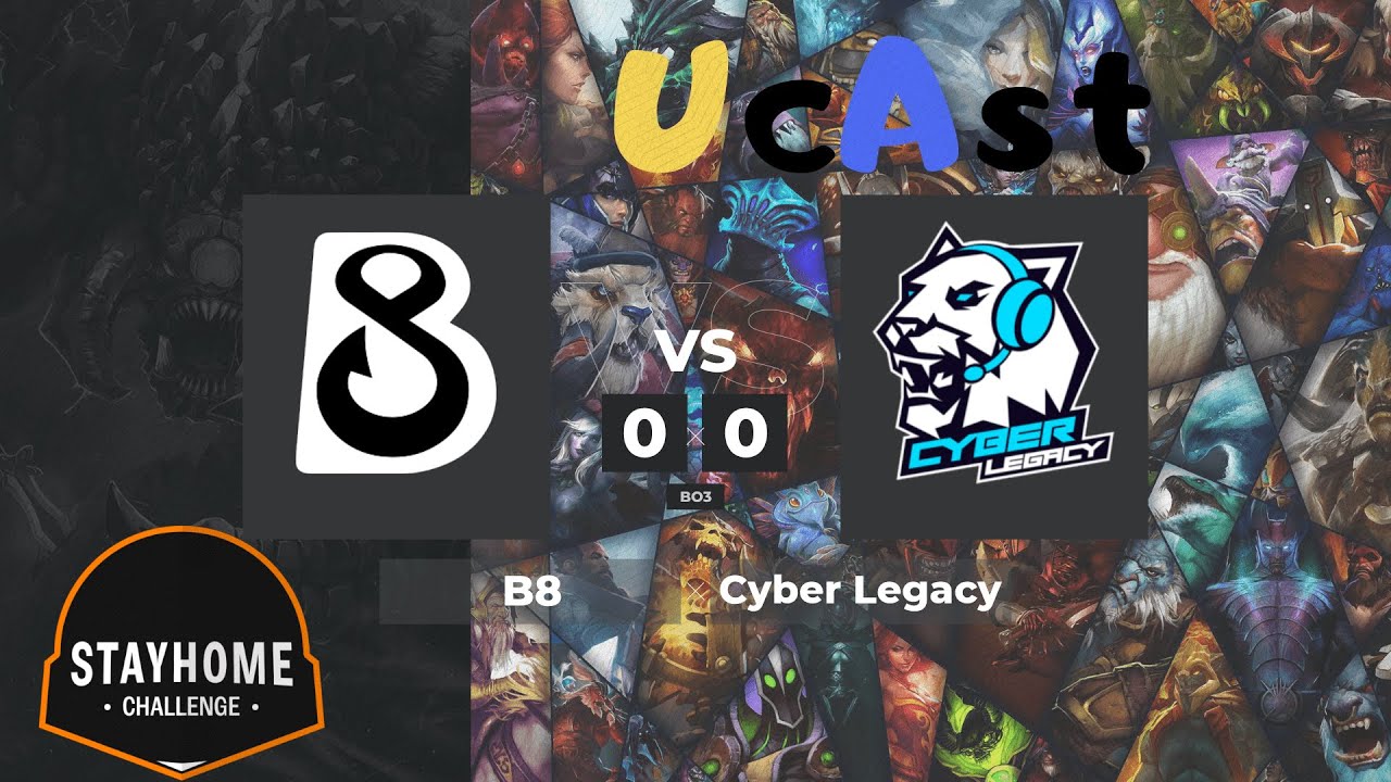 B8 vs Cyber Legacy |гра2| StayHome Challenge - груповий етап, by @violinUA & @DoubleEspresso