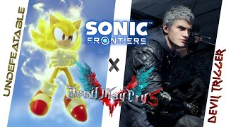 Undefeatable x Devil Trigger | Sonic Frontiers x DMC5