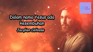 Vignette de la vidéo "DALAM NAMA YESUS ADA KESEMBUHAN (Lirik) || Jacqlien Celosse"