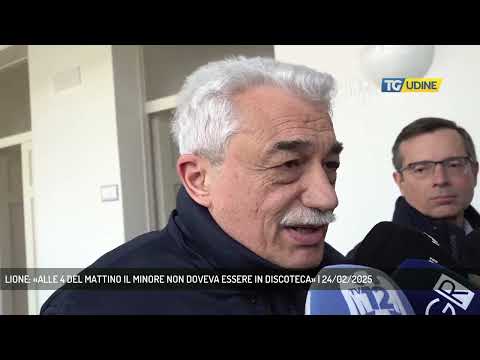 LIONE: «ALLE 4 DEL MATTINO IL MINORE NON DOVEVA ESSERE IN DISCOTECA» | 24/02/2025