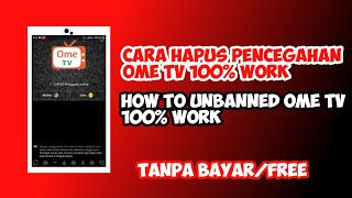 Cara Hapus Pencegahan/Unbanned Ome TV 2023 di Android, 100% Work