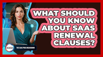 What Should You Know About SaaS Renewal Clauses?