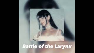 Battle of the Larynx - Melanie Martinez sped up
