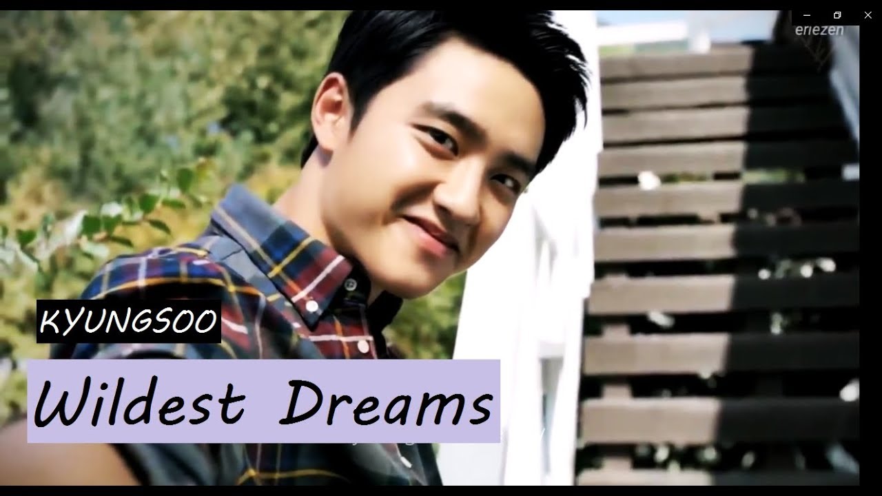 Wildest Dreams ~ Kyungsoo FMV