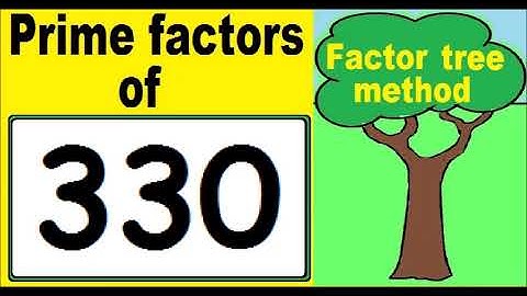 Prime factors of 330. Prime factors decomposition of 330. Factor tree method.