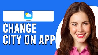 How To Change The City On Weather App (How To Update The City On Weather App)