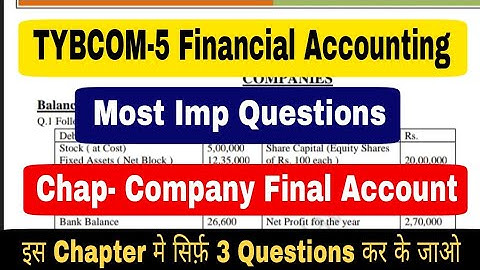 TYBCOM SEM-5  Financial Accounting ||Company Final  Account most Imp Questions || Atul Sir