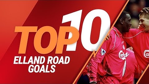 Top 10: Liverpool's best Premier League goals against Leeds at Elland Road
