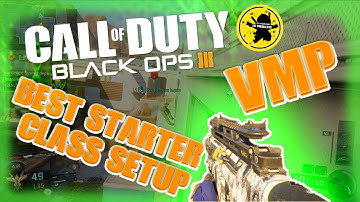 Black Ops 3 : BEST STARTER CLASS SETUP BO3 !!!! VMP IS OP!!!