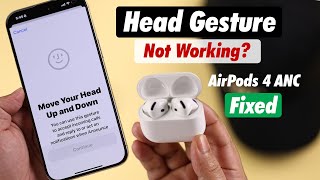 AirPods 4 ANC Head Gesture Not Working - How to Fix!