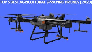 Top 5 Best Agricultural Spraying Drones (2023) - Best Farming Drone