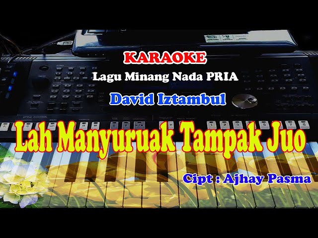 Lagu MINANG - LAH MANYURUAK TAMPAK JUO - KARAOKE - NADA PRIA class=