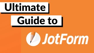 ULTIMATE JOTFORM TUTORIAL | Stepbystep Guide to Using JotForm