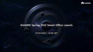 HUAWEI Spring 2022 Smart Office Launch
