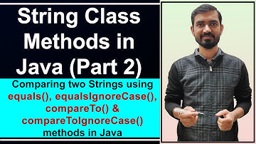 Comparing Two Strings Using equals(), equalsIgnoreCase() & compareTo() compareToIgnoreCase() Methods