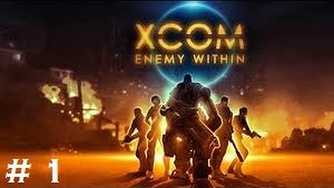 XCOM:Enemy Within Playthrough part 1