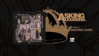 ASKING ALEXANDRIA - Here's To Starting Over