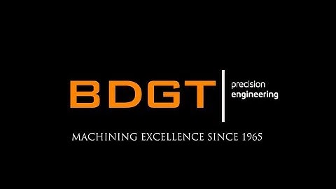 Corporate Video: BDGT Precision Engineering Promo