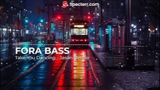 Take You Dancing - Jason Derulo (Bass Boosted)