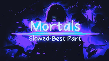 Mortals- Warriyo (best part) [Slowed+Reverb] |🎧Sonic Vibes 🎵