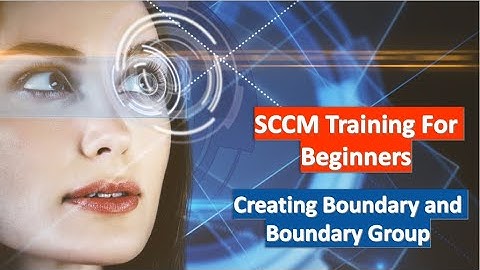 24. SCCM Training For Beginners | Creating Boundary and Boundary Group