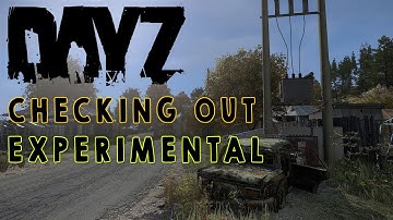 DayZ Standalone: That ExperiMENTAL Experience! (DayZ SA Gameplay Livestream Footage)