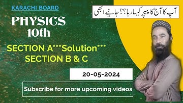 Physics 10th Solved Section A & Section B & C || Karachi Board Annual Examinations 2024