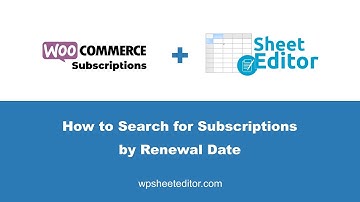 WooCommerce - How to Search for Subscriptions by Renewal Date / Next Payment Date