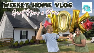 WEEKLY HOME UPDATE VLOG | GOOD NEWS | GETTING THINGS DONE