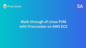 Walk-through of Linux KVM PVM with Firecracker on AWS EC2