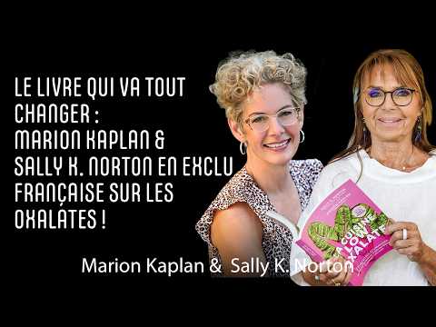 Exclusive - Sally K. Norton live with Marion Kaplan on oxalates