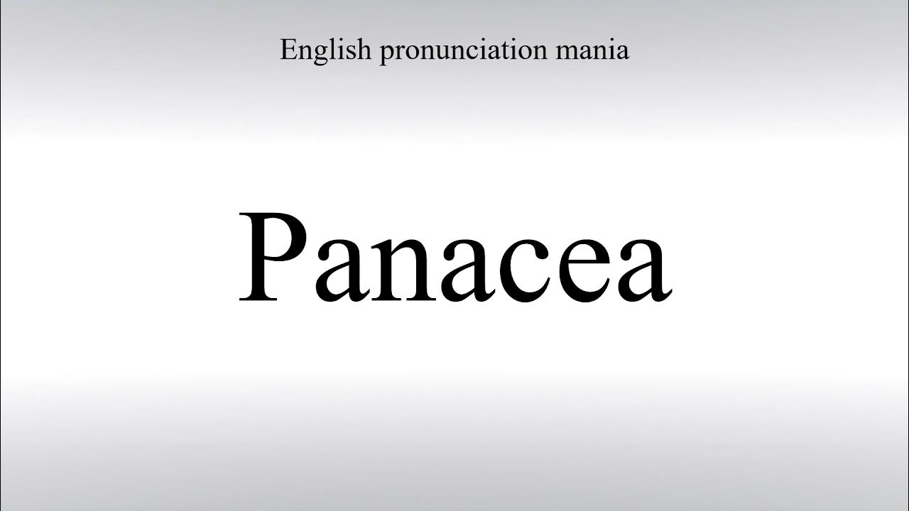 How To Pronounce Panacea How To Say American pronunciation YouTube How To Pronounce Panacea How To Say American pronunciation YouTube