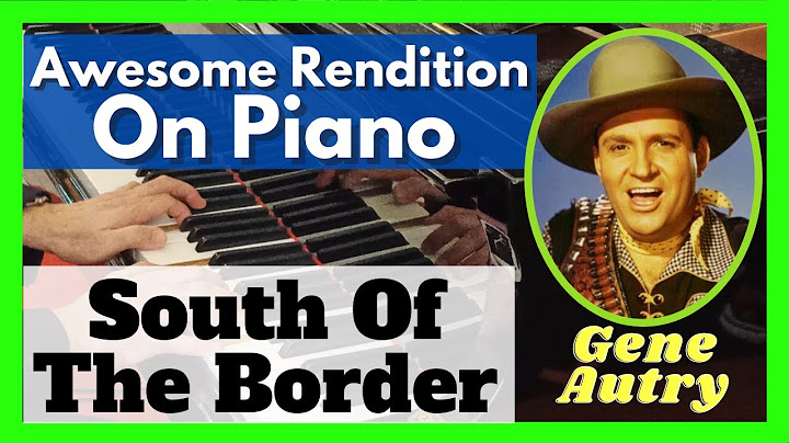 South of the Border Piano version - Piano performance video thumbnail