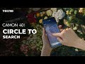CAMON 40: Circle to search