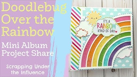 Doodlebug Over the Rainbow Mini Album Project Share