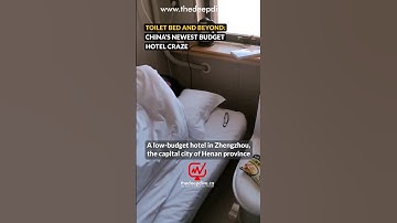 Toilet Bed & Beyond: China's Newest Budget Hotel Craze