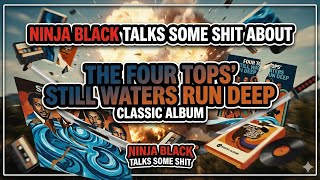 The Four Tops-Still waters run deep-album review-ninja black talks some shit ￼