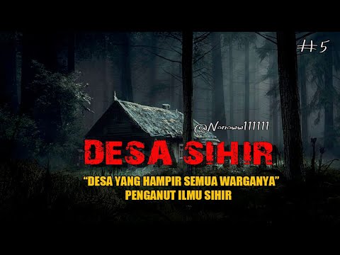 SIHIR ( Desa Penganut Sihir ).Bagian 5. Story By. Nanaww111111