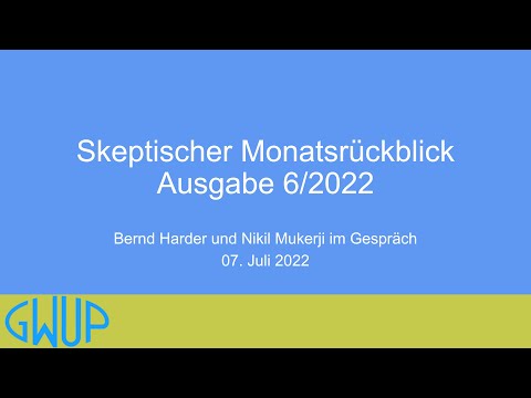 Der Skeptische Monatsrückblick - Edition 06-2022