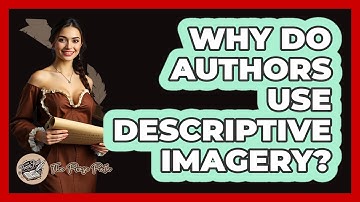 Why Do Authors Use Descriptive Imagery? - The Prose Path