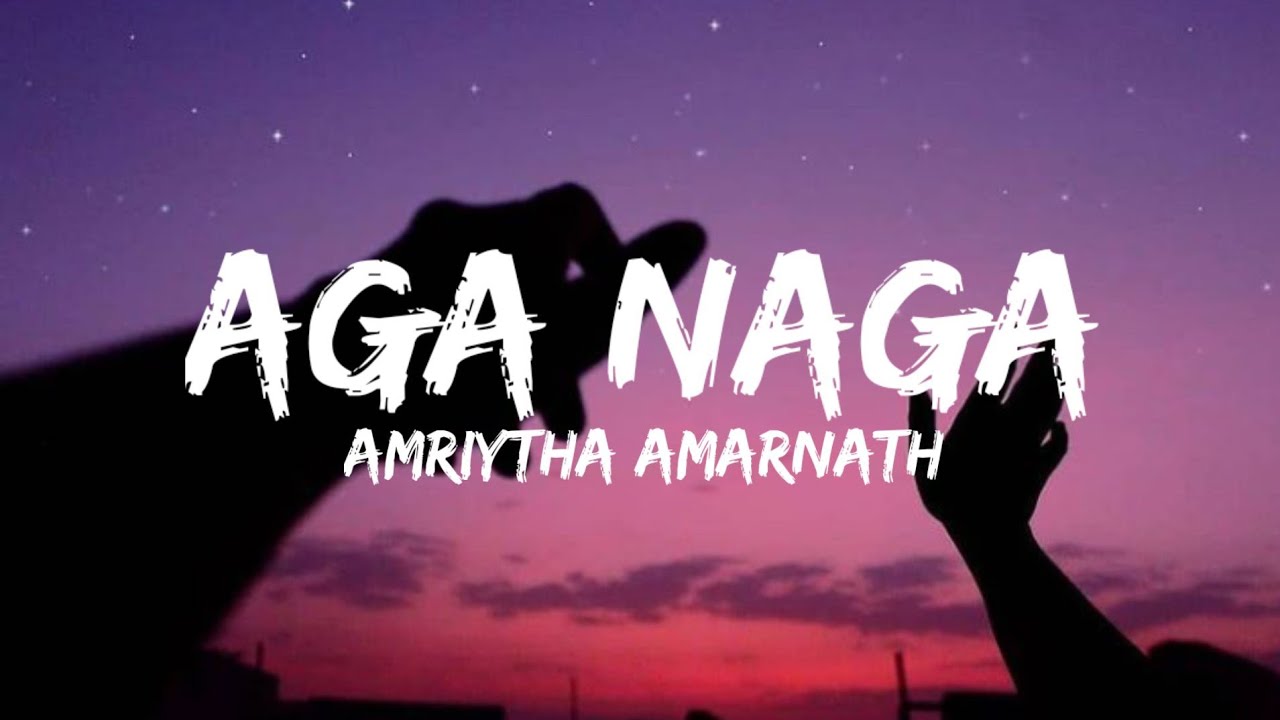 Aga Naga (Lyrics) - Amriytha Amarnath |PS-1