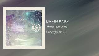 Linkin Park - Animals (2011 Demo) [Underground 15]