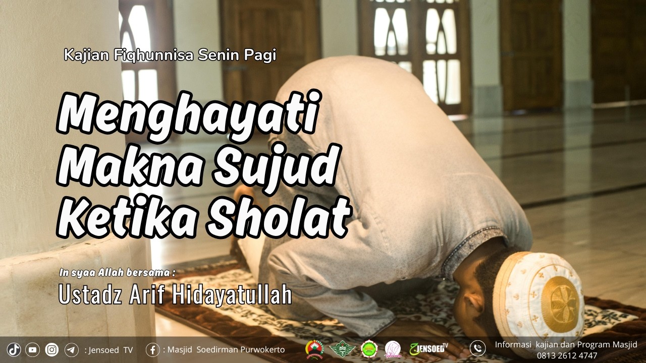 Menghayati Makna Sujud Ketika Sholat | Ustadz Arif Hidayatullah