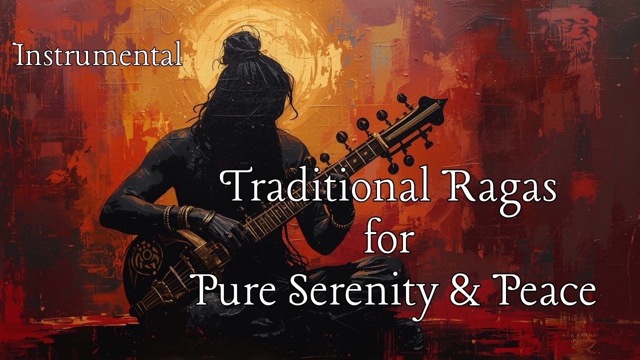 Traditional Ragas for Pure Serenity & Peace - YouTube