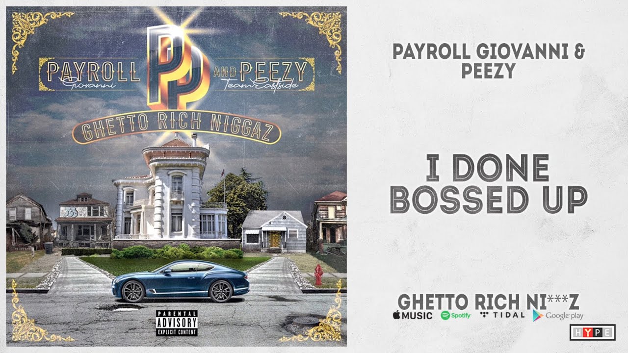 Payroll Giovanni & Peezy - I Done Bossed Up (Ghetto Rich Ni***z)