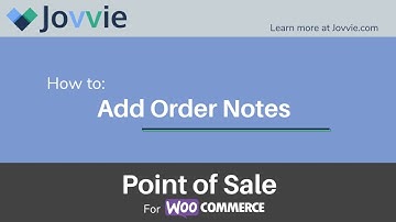 How To Add Order Notes | Jovvie Point of Sale for WooCommerce