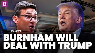 'DEFEND YOUR OWN' - Andy Burnham says he will defend Britain’s interest with Donald Trump
