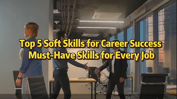 Top 5 Soft Skills for Career Success | Must-Have Skills for Every Job#EduTutoringUK#UKonlinetutoring