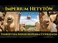Imperium Hetytów - starożytna indoeuropejska cywilizacja Anatolii FILM DOKUMENTALNY