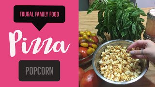 Frugal Family Food Pizza Popcorn